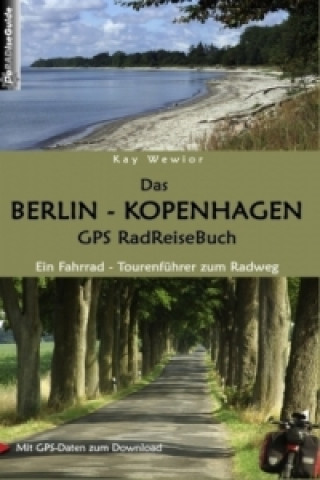 Das Berlin-Kopenhagen GPS RadReiseBuch