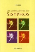 Der letzte Aufstieg des Sisyphos