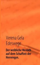 weibliche Mensch auf dem Schaffott der Herrengyn.