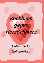 Kochbuch gegen Herzschmerz