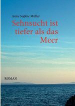 Sehnsucht ist tiefer als das Meer