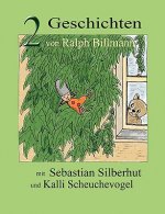 Zwei Geschichten mit Sebastian Silberhut und Kalli Scheuchevogel