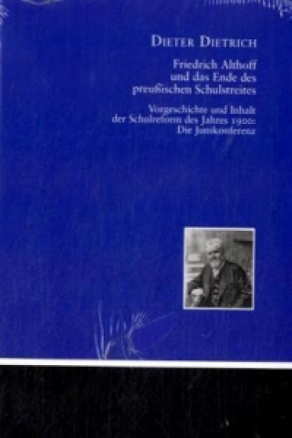 Friedrich Althoff und das Ende des preußischen Schulstreites
