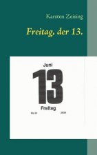 Freitag, der 13.