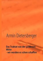 Traktat von der goldenen Mitte - wir werden es schon schaffen