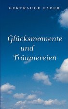 Glucksmomente und Traumereien