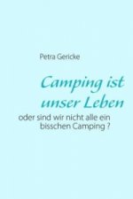 Camping ist unser Leben