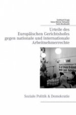 Urteile des Europäischen Gerichtshofes gegen nationale und internationale Arbeitnehmerrechte