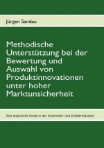 Methodische Unterstutzung bei der Bewertung und Auswahl von Produktinnovationen unter hoher Marktunsicherheit