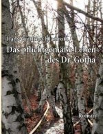 pflichtgemasse Leben des Dr. Gotha