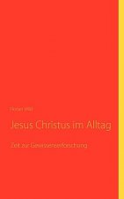 Jesus Christus im Alltag