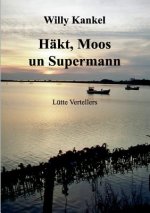 Hakt, Moos un Supermann