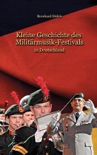 Kleine Geschichte des Militarmusik - Festivals
