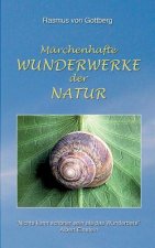 Marchenhafte Wunderwerke der Natur