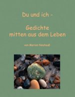Du und ich - Gedichte mitten aus dem Leben