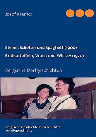 Steine, Schotter und Spaghetti (um 1900) / Bratkartoffeln, Wurst und Whisky (1920)