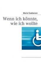 Wenn ich koennte, wie ich wollte
