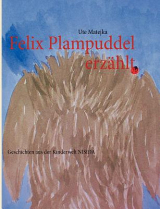 Felix Plampuddel erzahlt