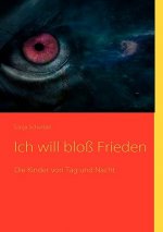 Ich will bloss Frieden