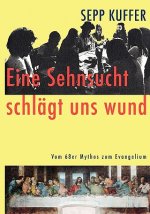 Eine Sehnsucht schlagt uns wund