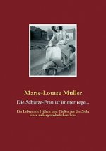 Schutze-Frau ist immer rege...