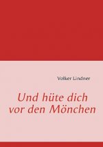 Und Hute Dich VOR Den Monchen