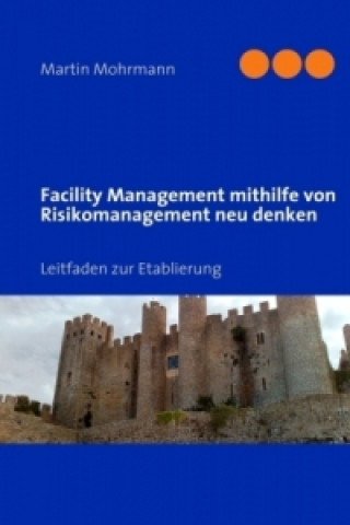Facility Management mithilfe von Risikomanagement neu denken