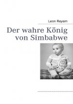 wahre Koenig von Simbabwe
