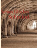 Seines Gluckes Schmied