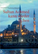 Sultan Achmed kann wieder lachen
