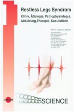 Restless Legs Syndrom - Klinik, Ätiologie, Pathophysiologie, Abklärung, Therapie, Kasuistiken
