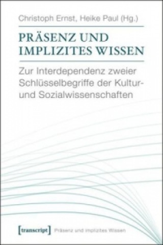 Präsenz und implizites Wissen. Bd.1