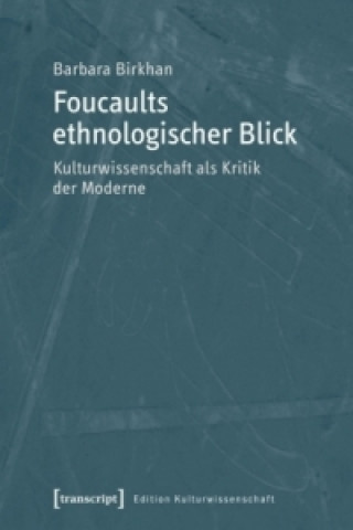 Foucaults ethnologischer Blick