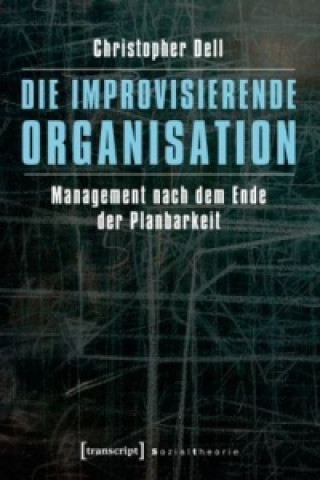 Die improvisierende Organisation