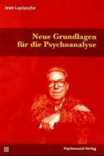 Neue Grundlagen für die Psychoanalyse