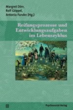 Reifungsprozesse und Entwicklungsaufgaben im Lebenszyklus