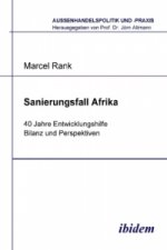 Sanierungsfall Afrika. 40 Jahre Entwicklungshilfe - Bilanz und Perspektiven