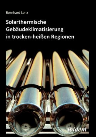 Solarthermische Geb udeklimatisierung in trocken-hei en Regionen.