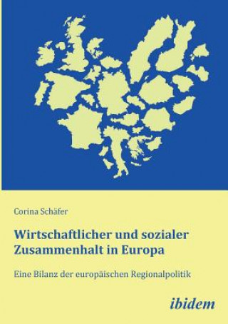 Wirtschaftlicher und sozialer Zusammenhalt in Europa. Eine Bilanz der europ ischen Regionalpolitik