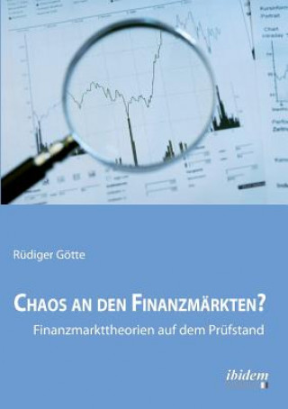 Chaos an den Finanzmarkten? - Finanzmarkttheorien auf dem Prufstand.