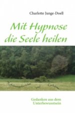 Mit Hypnose die Seele heilen