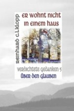 Er wohnt nicht in einem Haus