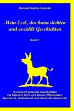 Mein Esel, der kann dichten und erzählt Geschichten - Band 1. Bd.1