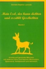 Mein Esel, der kann dichten und erzählt Geschichten - Band 2