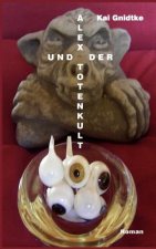 Alex und der Totenkult