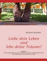 Liebe dein Leben und lebe deine Traume!