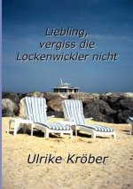 Liebling, vergiss die Lockenwickler nicht