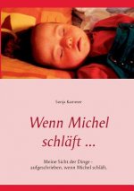 Wenn Michel schlaft ...