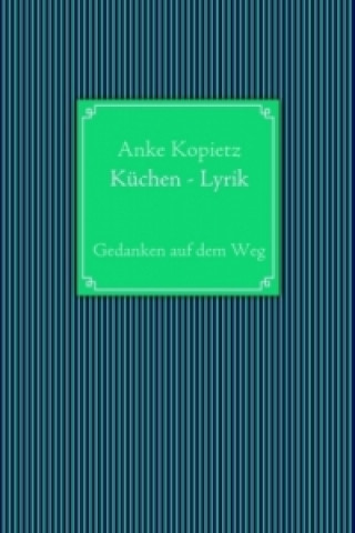 Küchen - Lyrik