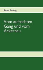 Vom aufrechten Gang und vom Ackerbau